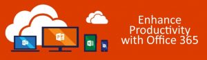 Enhance productivity - Office 365